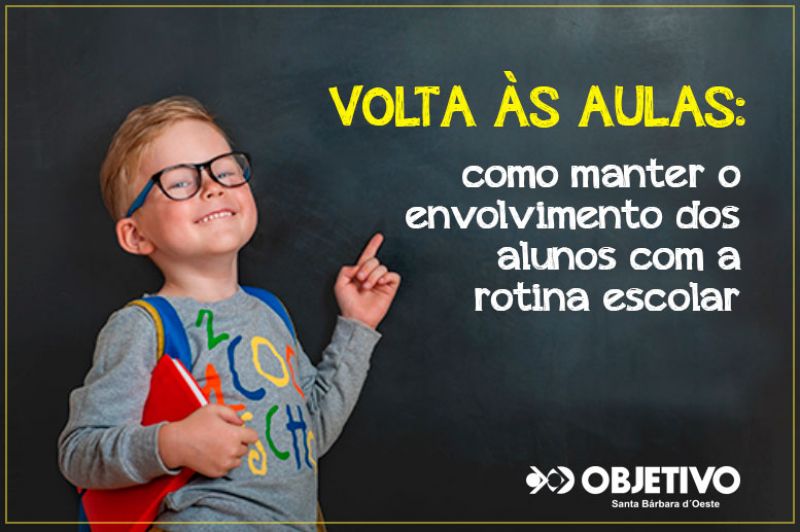 VOLTA ÀS AULAS: como manter o envolvimento dos alunos com a rotina escolar